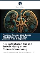 Risikofaktoren für die Entwicklung einer Nierenerkrankung: In den Grundschulen der Gemeinde Canindé - CE (German Edition) 333077519X Book Cover