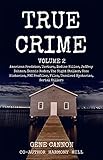  True Crime: Volume 2, American Predator, Torture, Zodiac Killer, Jeffrey Dahmer, Dennis Rader, The Night Stalker, Case Histories, FBI Profiler, Files, ... Mysteries, Serial Killers (English Edition)