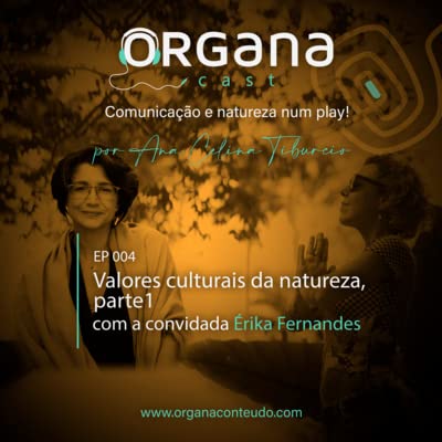 『EP 004 “Valores Culturais da Natureza" - parte 01, com a convidada Érika Fernandes Pinto』のカバーアート