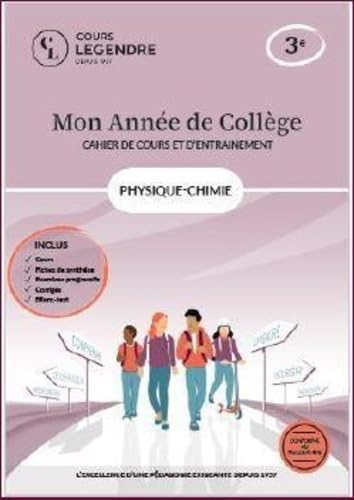 Mon année de collège - Cahier de cours et d'entraînement - Physique-Chimie - 3ème: Cours – Bilan-test - Exercices - Fiches de synthèse - Corrigés - Sujets brevet