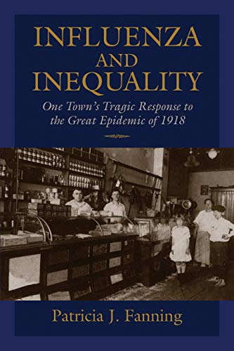 Influenza and Inequality: One Town's Tragic Response to the Great Epidemic of 1918
