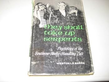 Hardcover They Shall Take Up Serpents; Psychology of the Southern Snake-Handling Cult Book