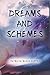 Dreams and Schemes