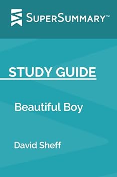 Paperback Study Guide: Beautiful Boy by David Sheff (SuperSummary) Book