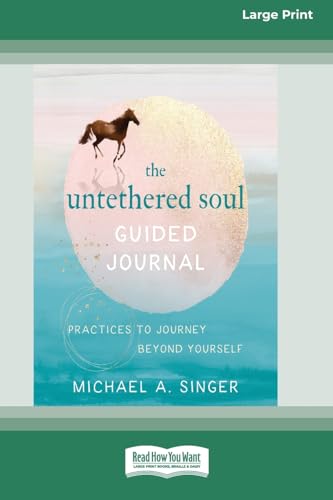 The Untethered Soul Guided Journal: Practices to Journey Beyond Y...