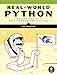 Real-World Python: A Hacker's Guide to Solving Problems with Code