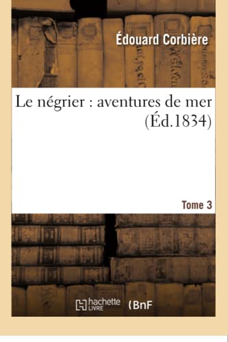 Le Négrier: Aventures de Mer. T03 (Litterature) (French Edition)