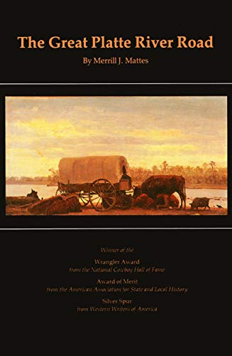 The Great Platte River Road: The Covered Wagon Mainline via Fort Kearny to Fort Laramie (Great Plains Photography)