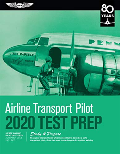 Airline Transport Pilot Test Prep 2020: Study & Prepare: Pass your test and know what is essential to become a safe, competent pilot from the most ... in aviation training (Test Prep Series)