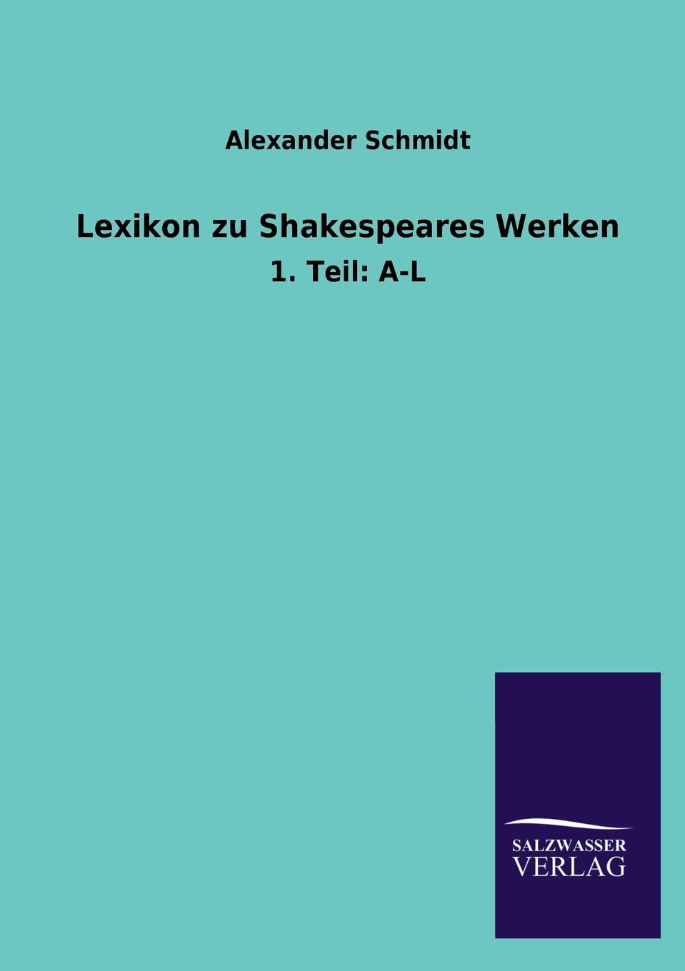 Lexikon zu Shakespeares Werken: 1. Teil: A-L
