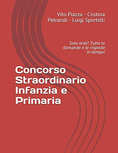 Concorso Straordinario Infanzia e Primaria: Solo orali! Tutte le domande e le risposte in tempo!