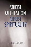 Atheist Meditation Atheist Spirituality 1939691230 Book Cover