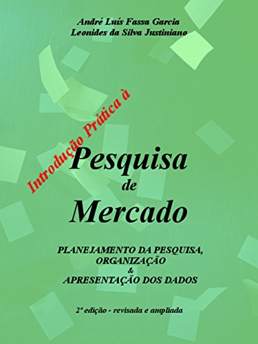 Introdução Prática à Pesquisa de Mercado: Planejamento da Pesquisa, Organização  Apresentação de Dados