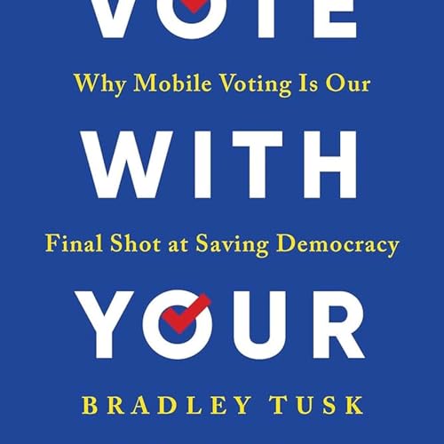 "Vote with Your Phone" by Bradley Tusk