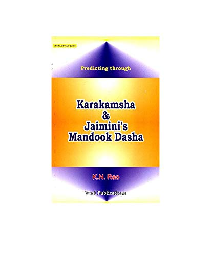 Predicting Through Karakamsha and Jaimini's Mandook Dasha: Hindu Astrology Series