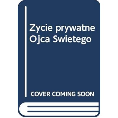 Życie prywatne Ojca Świętego