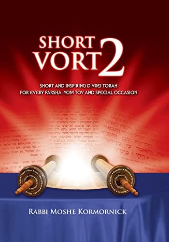 Short Vort #2: Short And Inspiring Divrei Torah For Every Parsha, Yom Tov And Special Occasion