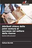 Attributi chiave delle joint venture di successo nel settore delle risorse (Italian Edition) 6208799228 Book Cover