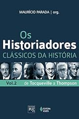 Capa de Os historiadores:  Clássicos da história, vol. 2: De Tocqueville a Thompson