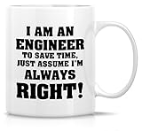 Retreez Funny Mug - I'm an Engineer Just Assume I'm Always Right! 11 Oz Ceramic Coffee Mugs - Funny, Sarcasm, Sarcastic, Inspirational birthday gifts for friends, coworkers, siblings, dad or mom