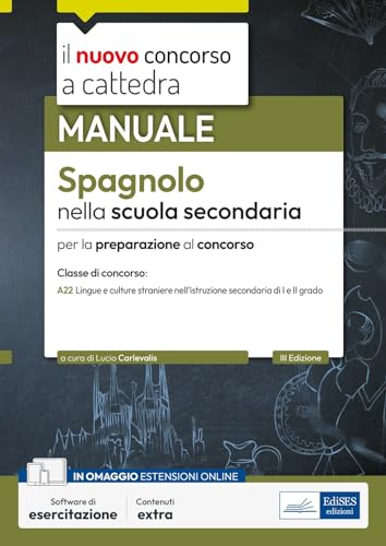 Spagnolo nella scuola secondaria: Manuale per la preparazione al concorso classe A22