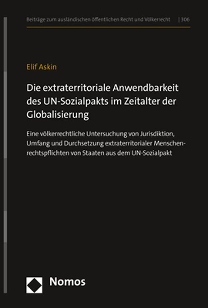 Die extraterritoriale Anwendbarkeit des UN-Sozialpakts im Zeitalter der Globalisierung: Eine völkerrechtliche Untersuchung von Jurisdiktion, Umfang ... öffentlichen Recht und Völkerrecht)