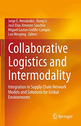 Collaborative Logistics and Intermodality: Integration in Supply Chain Network Models and Solutions for Global Environments view 2