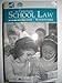 School Law: New York School Boards Association / New York State Bar Association, 31st Edition