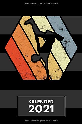 KALENDER 2021 A5: für B-Boy - Breakdancer Terminplaner mit DATUM - Breakdance Organizer für