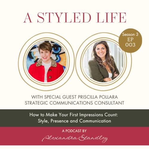 How to Make Your First Impressions Count: Style, Presence and Communication with Priscilla Pollara