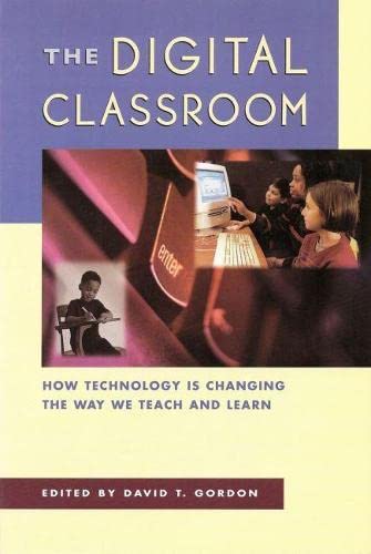 The Digital Classroom: How Technology Is Changing the Way We Teach and Learn