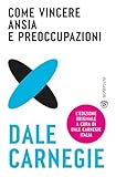 Come vincere ansia e preoccupazioni