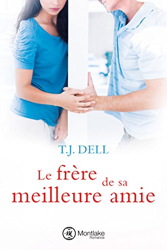 Le frère de sa meilleure amie Le frère de sa meilleure amie