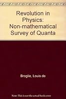 The Revolution in Physics: A Non-mathematical Survey of Quanta 0837125820 Book Cover