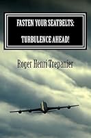 Fasten Your Seatbelts: Turbulence Ahead! 1518831818 Book Cover
