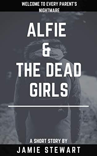 Cover of Alfie & the Dead Girls