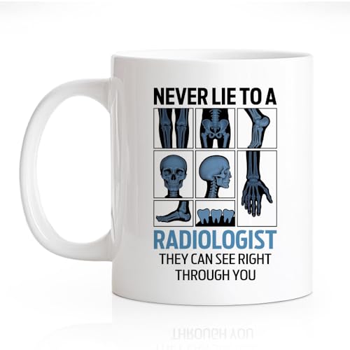 RZHV Never Lie To A Radiologist They Can See Right Through You 11 Oz Novelty Mug, Funny X-ray Tech Mug Coffee Mugs for Radiology Orthopedics X-Ray Technology, Radiologic Technology Appreciation Gifts