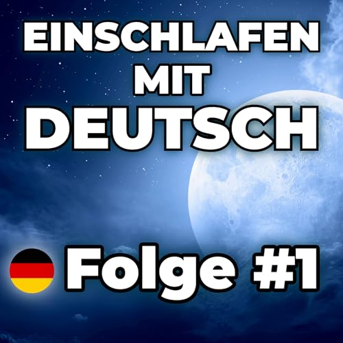 Warum du beim Einschlafen Deutsch h&ouml;ren kannst 🌙 | Einschlafen mit Deutsch #1