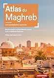 Atlas du Maghreb. Une mondialisation contrariée (French Edition)