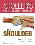 Stollers Orthopaedics and Sports Medicine: The Shoulder
