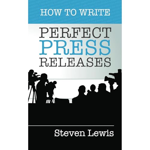 How to Write Perfect Press Releases (2nd Edition) by Steven Lewis episode artwork