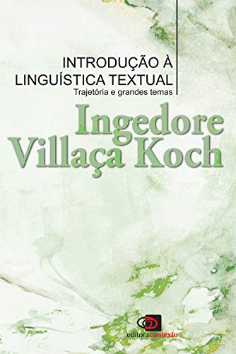Introdução a linguística textual: Trajetória e grandes temas