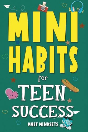 Mini Habits for Teen Success: Building Confiden... B0CQNVF9KW Book Cover