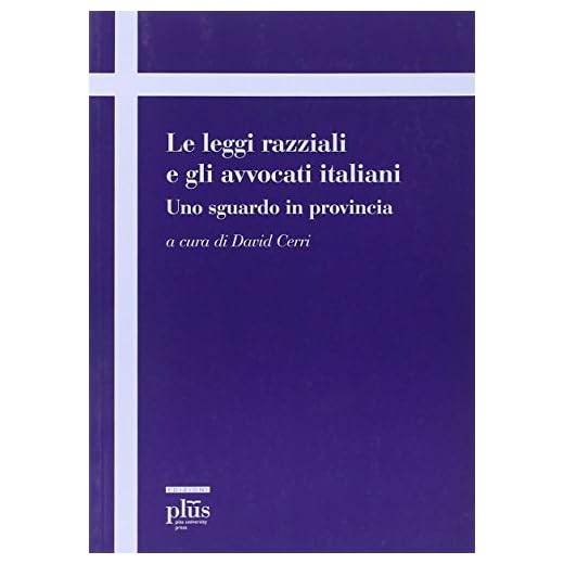 Le leggi razziali e gli avvocati italiani. Uno sguardo in provincia