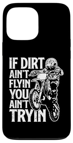 If Dirt Ain't Flying Dirt Biking gNXoCN {[CY Y X}zP[X iPhone 13 Pro Max p