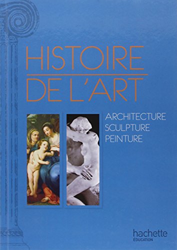 Histoire de l'art en Europe - Peinture - Sculpture - Architecture - Livre de l'élève: Peinture - Sculpture - Architecture Histoire de l'art en Europe - Peinture - Sculpture - Architecture - Livre de l'élève: Peinture - Sculpture - Architecture