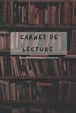 Carnet de lecture à remplir: Cahier pratique pour garder une trace de vos lectures / 40 fiches de lecture à compléter / A5 - 87 pages .