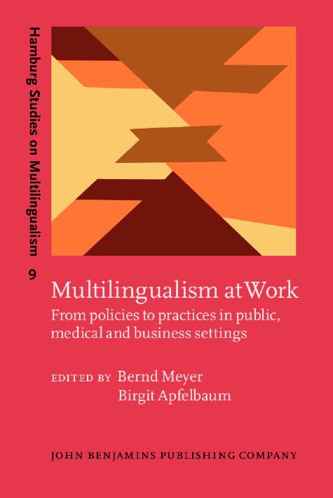 Buy Multilingualism at Work: From policies to practices in public, medical and business settings: 9 (Hamburg Studies on Multilingualism) — BookShops.in