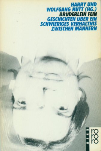 Brüderlein fein. Geschichten über ein schwieriges Verhältnis zwischen Männern