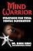 Mind Warrior: Strategies for Total Mental Domination